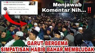 BERGEMURUH ‼️ RIBUAN JAMAAH GARUT BERSHOLAWAT BERSAMA AL HABIB BAHAR BIN ALI BIN SMITH