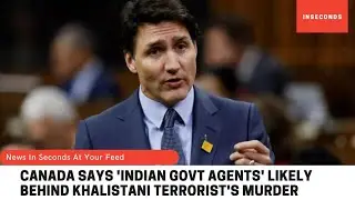 Canada says 'Indian govt agents' likely behind Khalistani terrorist's murder