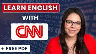 Read the NEWS in English 🌐 Advanced Vocabulary and Grammar from CNN