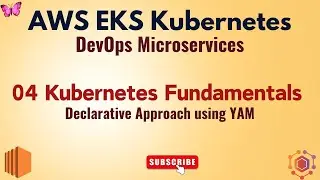 🚀 04 Kubernetes Fundamentals Declarative Approach using YAML 🔥 #aws #eks #kubernetes