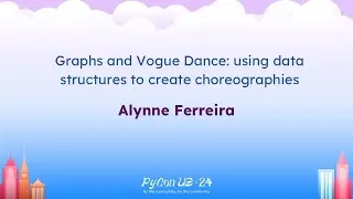 Talks - Alynne Ferreira: Graphs and Vogue Dance: using data structures to create choreographies