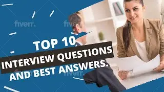 Top 10 Job Interview Questions and Best Answers