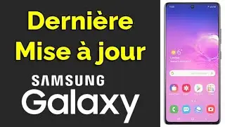 Comment avoir la nouvelle mise à jour Samsung Galaxy, dernière mise à jour Samsung