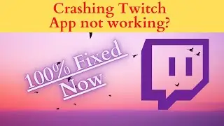 Fix Auto Crashing App/Keeps Stopping Twitch App Error in Android Phone|Apps stopped on Android & IOS