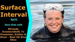 Miranda Krestovnikoff Joins us on Surface Interval 21, Diver, TV Presenter, Author, PADI Ambassador