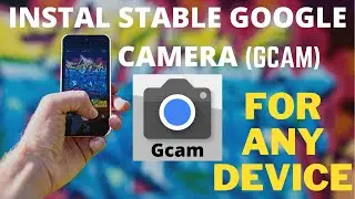 How To Install Google Camera(GCAM) | Stable GCAM For Any Android Device