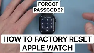 How To Factory Reset Apple Watch - Without Passcode, Forgot Apple Watch Password