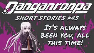 Danganronpa Short Stories #45 - The Illustration Of An Onerous Truth! | Shuichi, Kaede, Kyoko