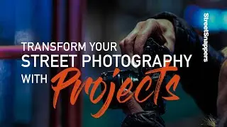 STREET PHOTOGRAPHY PROJECTS - and how they can help improve your skills as a street photographer