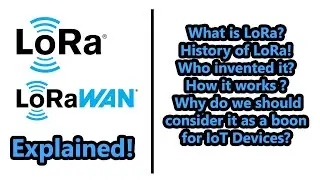 Lora & LoRaWAN Explained! | What is LoRa? | History of LoRa! | Who invented LoRa? | How LoRa works?