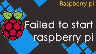 failed to start raspberry pi and how to fix.