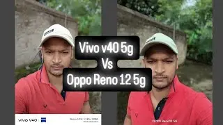 Vivo V40 5G vs Oppo Reno 12 5G 💥💥 Camera test