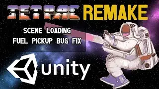 Jetpack Retro Remake in Unity Part 14 - Loading Game State, Fixing Fuel Pickup Bug