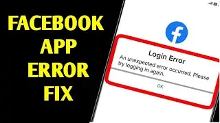 Facebook App Problem Error Fix | Facebook app problem android  An unexpected error occurred facebook