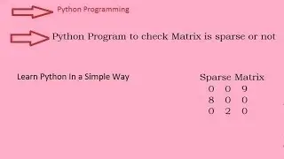 13 : Python Program to Determine if a given Matrix is a Sparse || sparse matrix  in python