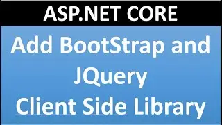 How to Install and use Bootstrap in ASP.NET CORE | Add Client Side Library in Project