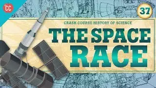 Air Travel and The Space Race: Crash Course History of Science #37