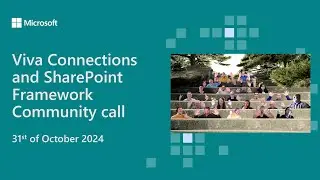 Viva Connections and SharePoint Framework community call 31st of October 2024