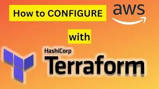 How to Connect AWS with Terraform | Set Credentials & Configure