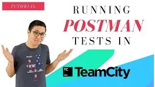 Run Postman / Newman Tests in TeamCity CI/CD