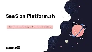 SaaS on Platform.sh | Platform.sh Demo