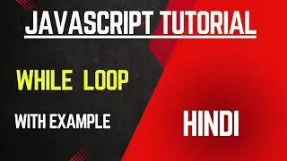 while loop in javascript | javascript tutorial for beginners | how to use while loop in javascript