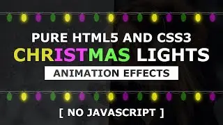 Christmas Lights Animation Effects - Pure Html5 Css3 Animation Tutorial - No Javascript