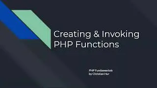 PHP:  Creating & Invoking PHP Functions