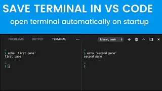 How To Save Terminal In VS Code | Save Terminal Tabs To Saved Workspace VSCode | Restore Terminal