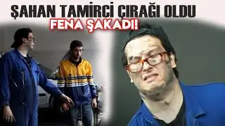 Şahan Gökbakar Tamirci Olup Zokaladı!