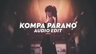 kompa parano (extended version) - frozy x ddb'k [edit audio]