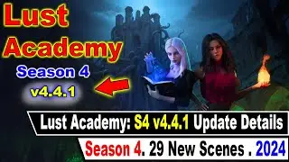 Lust Academy: Season 4 v4.4.1 Update Details [29 New Events]