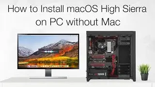 How to Install macOS High Sierra on PC Without Mac | Hackintosh |  No Mac Required |  Step By Step