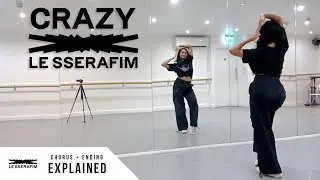 LE SSERAFIM (르세라핌) - 'CRAZY'  - Dance Tutorial - EXPLAINED (Chorus + Ending)