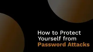 How to Protect Yourself from Password Attacks