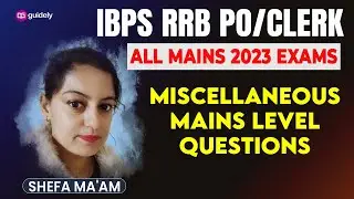 Miscellaneous Mains Level Questions for IBPS RRB PO/Clerk  and All Mains 2023 Exams By Shefa Maam