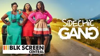 Sidechic Gang | Full Nollywood Comedy Movie | Nana Ama McBrown | Black Cinema | BLKSC