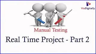 Manual Testing Tutorials | Manual Testing Real Time Project - Part 2 | QA Manual Testing Project