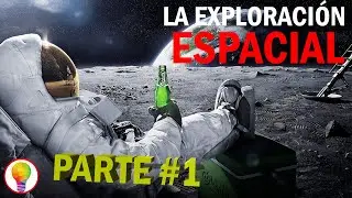 EXPLORACIÓN ESPACIAL 🌚: La HISTORIA de la EXPLORACIÓN ESPACIAL | PARTE 1