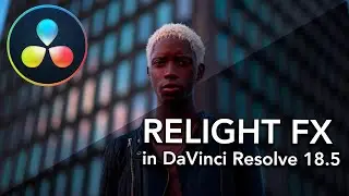 New RELIGHT FX in Davinci Resolve 18.5 is simply AMAZING