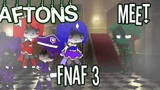 Aftons Meet Fnaf 3 || Gacha Club || Part 1