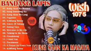 KUNG SAAN KA MASAYA // New Bandang Lapis | Top Greatest Hits philippines 2024