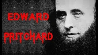 The Dark & Disturbing Case of Dr. Edward William Pritchard | The Human Crocodile