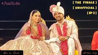 INDIAN WEDDING / PuLo Ki AsH / UNOFFICAL EP 3 / UR7HeLL Vlogs