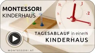 Montessori-Kinderhaus: Tagesablauf in einem Montessori Kinderhaus [Montessori-Ausbildung]