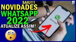 SAIRAM essas NOVIDADES no WHATSAPP 2022 [NOVAS FUNÇÕES e FERRAMENTAS] + COMO ATUALIZAR