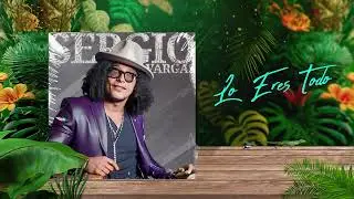 Lo Eres TODO 😉 Sergio Vargas 🎺 (Audio Oficial)