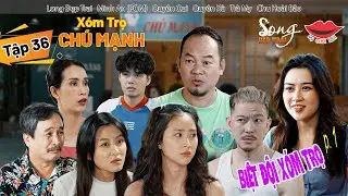 Hài Việt 2023 XÓM TRỌ CHÚ MẠNH Tập 36 | Long Đẹp Trai, POM, Quyên Qui, Quyên Xù, Trà My,Chu Hoài Bảo