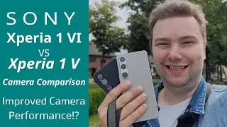 Xperia 1 VI vs 1 V - Camera Comparison - Huge or minor improvements?