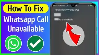 How To FIX Whatsapp Call Unavailable Problem (2024) | WhatsApp call unavailable